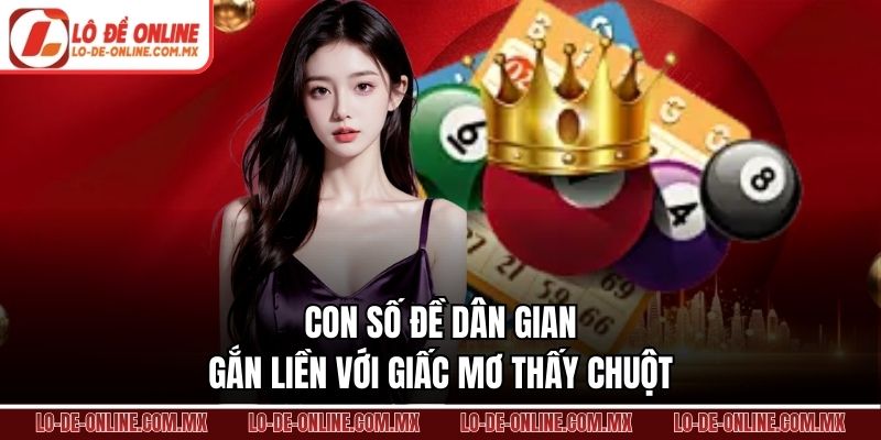 Con số đề dân gian gắn liền với giấc mơ thấy chuột