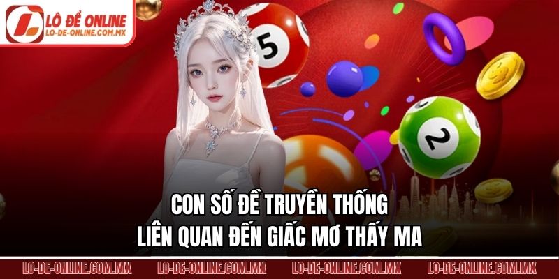 Con số đề truyền thống liên quan đến giấc mơ thấy ma