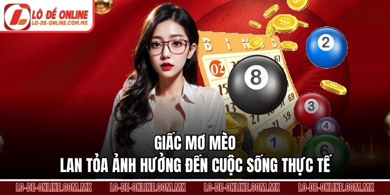 Giấc mơ mèo lan tỏa ảnh hưởng đến cuộc sống thực tế
