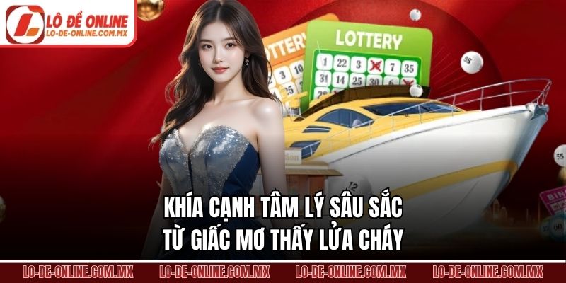 Khía cạnh tâm lý sâu sắc từ giấc mơ thấy lửa cháy