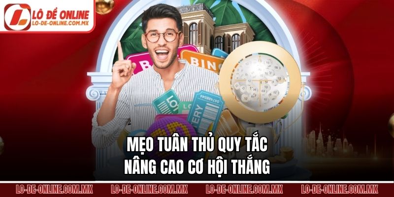 Mẹo tuân thủ quy tắc nâng cao cơ hội thắng