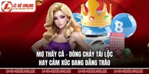 Mơ Thấy Cá – Dòng Chảy Tài Lộc Hay Cảm Xúc Đang Dâng Trào