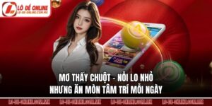 Mơ Thấy Chuột – Nỗi Lo Nhỏ Nhưng Ăn Mòn Tâm Trí Mỗi Ngày