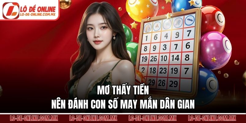 Mơ thấy tiền nên đánh con số may mắn dân gian