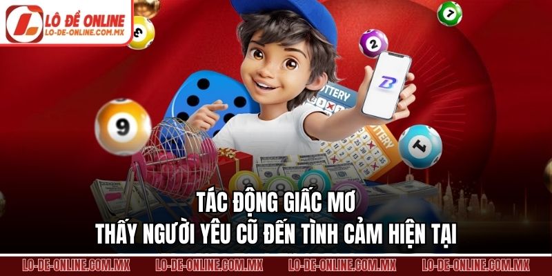 Tác động giấc mơ thấy người yêu cũ đến tình cảm hiện tại