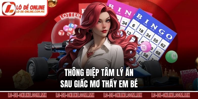 Thông điệp tâm lý ẩn sau giấc mơ thấy em bé