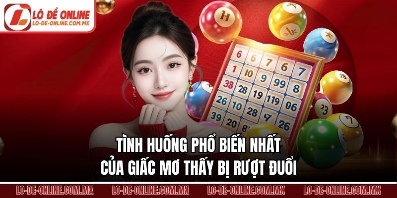 Tình huống phổ biến nhất của giấc mơ thấy bị rượt đuổi