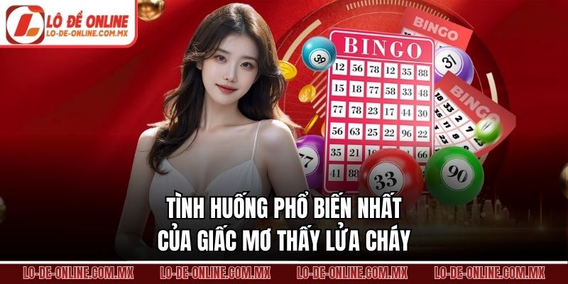 Tình huống phổ biến nhất của giấc mơ thấy lửa cháy