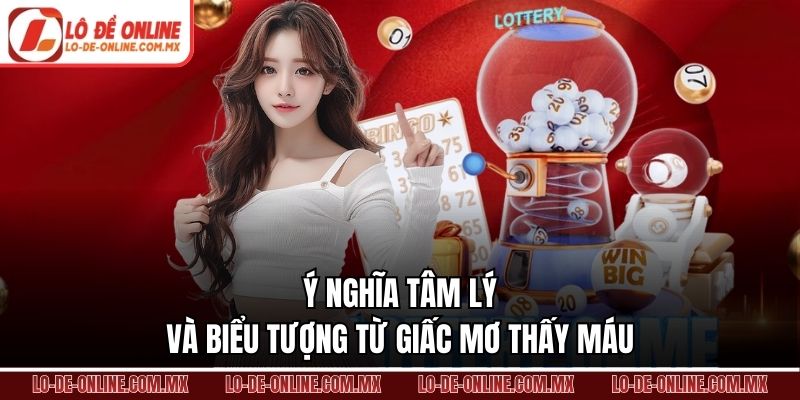 Ý nghĩa tâm lý và biểu tượng từ giấc mơ thấy máu